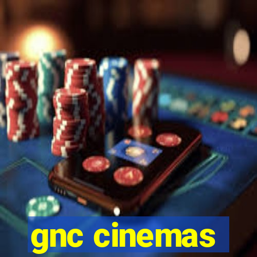 gnc cinemas