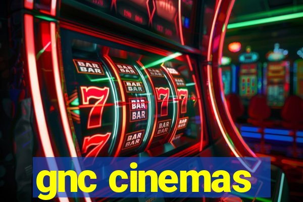 gnc cinemas