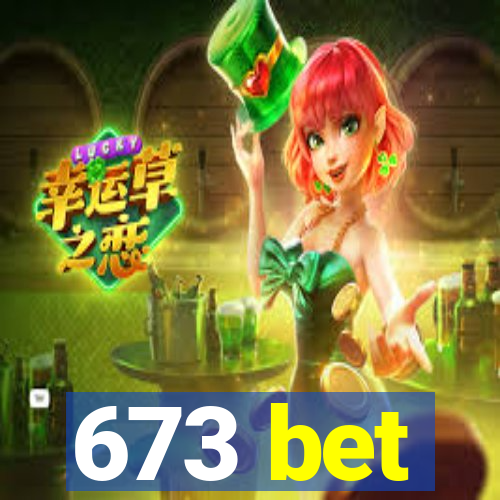 673 bet