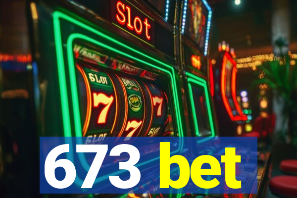 673 bet