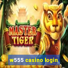 w555 casino login