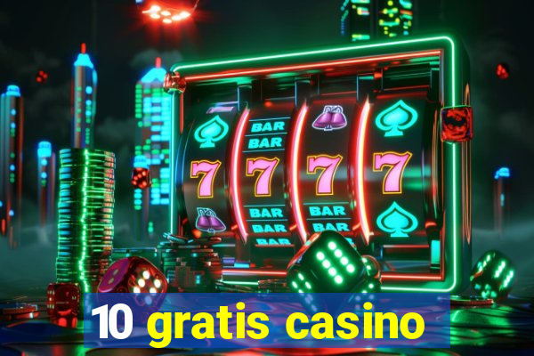 10 gratis casino