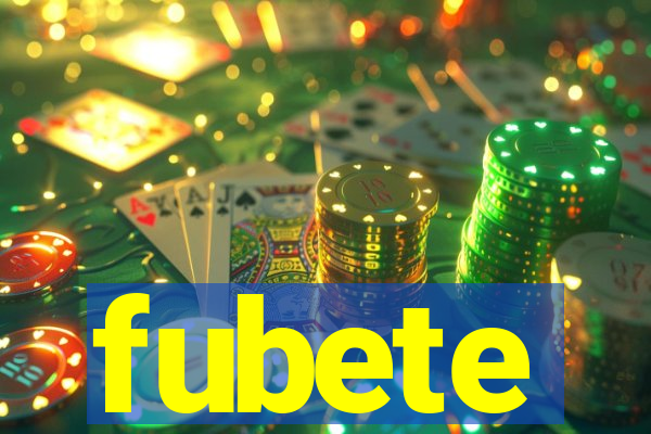 fubete