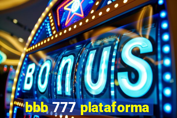 bbb 777 plataforma