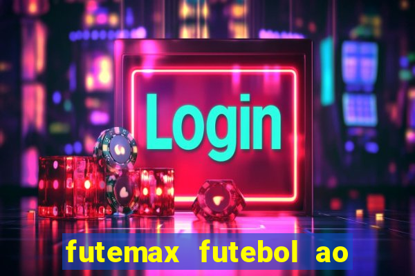 futemax futebol ao vivo hd