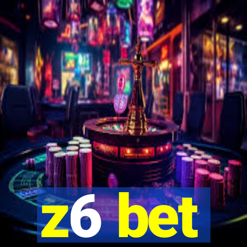 z6 bet