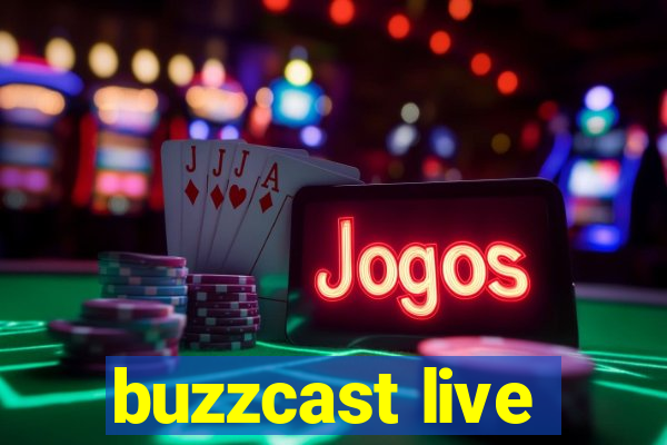 buzzcast live