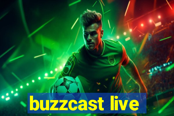 buzzcast live