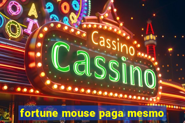 fortune mouse paga mesmo