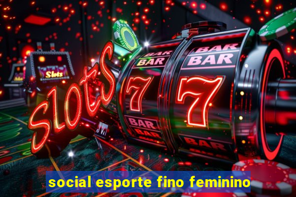 social esporte fino feminino