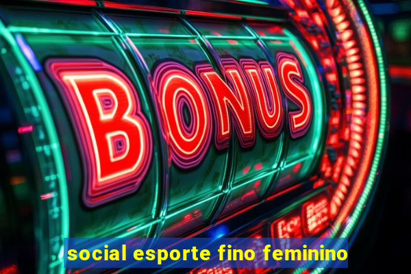 social esporte fino feminino