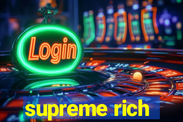 supreme rich