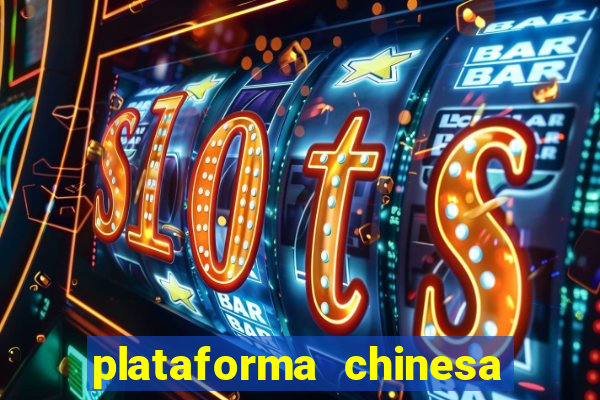 plataforma chinesa do jogo do tigrinho