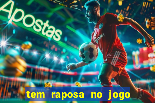 tem raposa no jogo do bicho