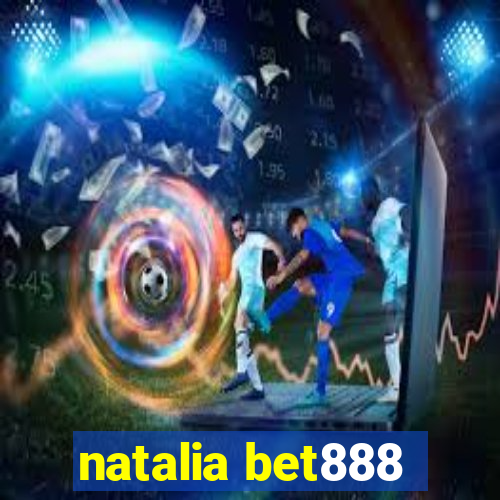 natalia bet888