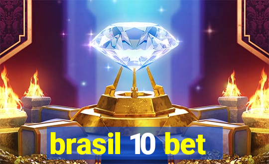 brasil 10 bet