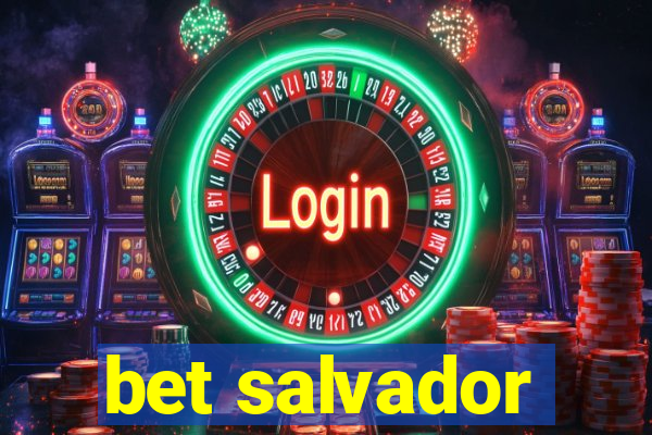 bet salvador