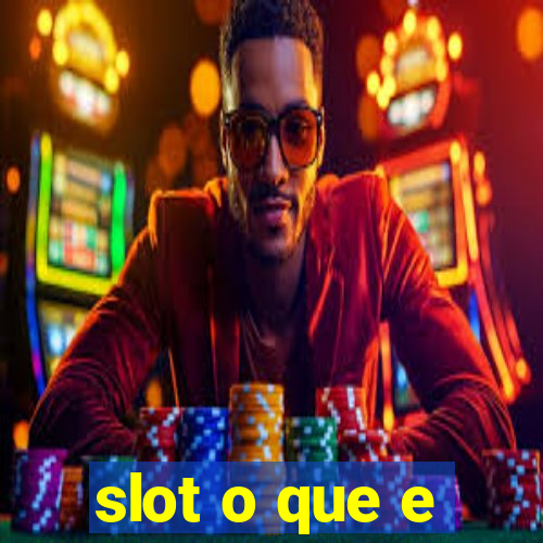 slot o que e