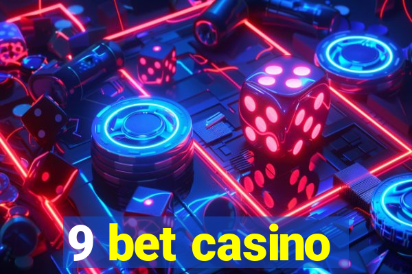 9 bet casino