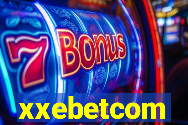 xxebetcom