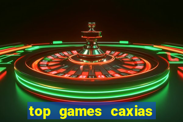 top games caxias do sul