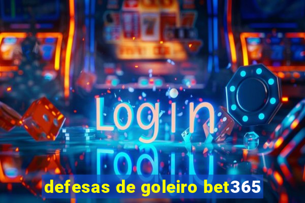 defesas de goleiro bet365