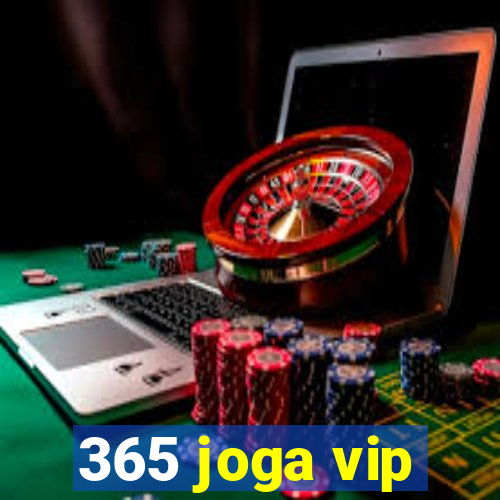 365 joga vip