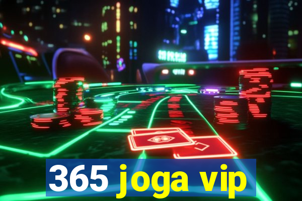 365 joga vip