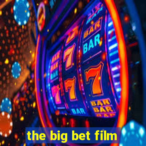 the big bet film