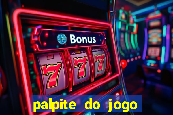 palpite do jogo aberto de hoje