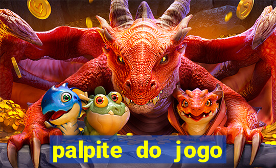 palpite do jogo aberto de hoje