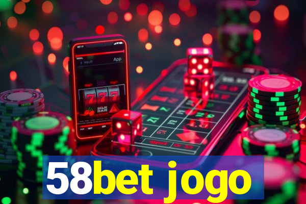 58bet jogo