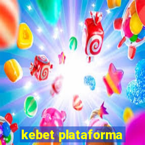 kebet plataforma