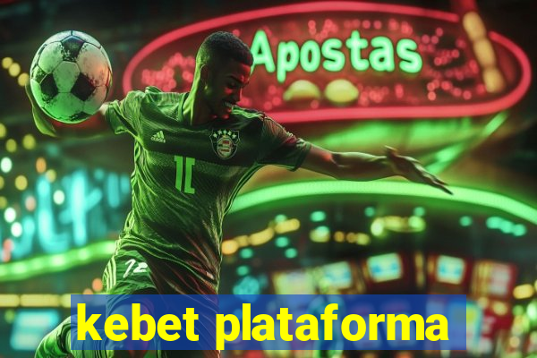 kebet plataforma