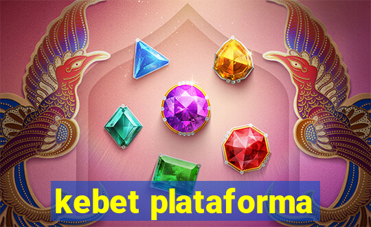 kebet plataforma