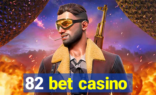 82 bet casino