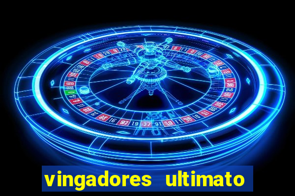 vingadores ultimato filme completo dublado online gratis