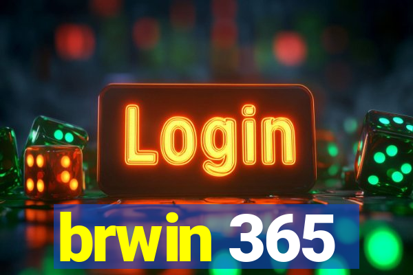 brwin 365