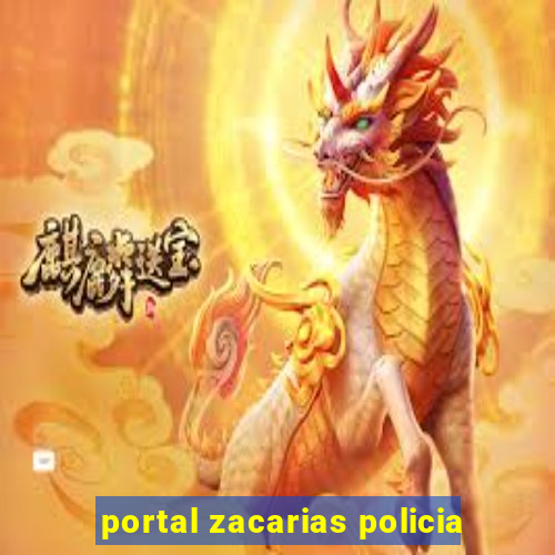 portal zacarias policia