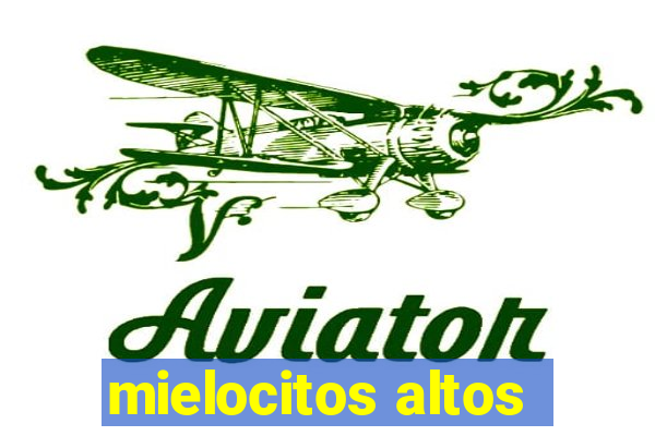 mielocitos altos