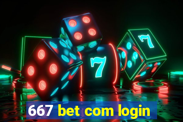 667 bet com login