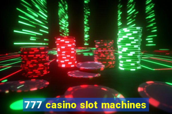 777 casino slot machines