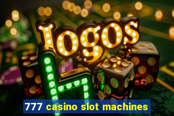 777 casino slot machines