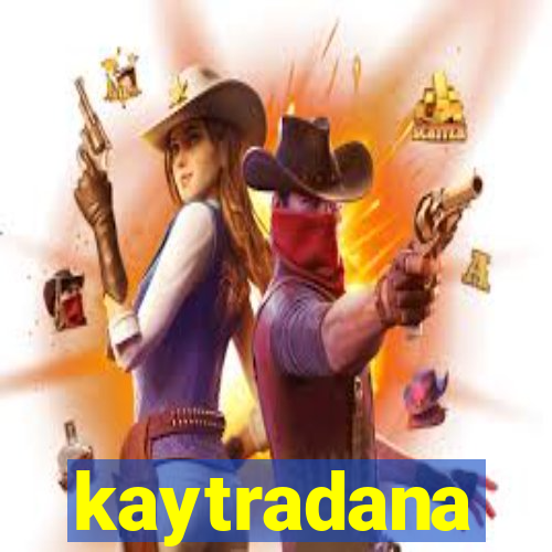 kaytradana