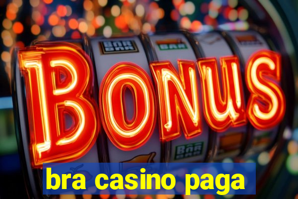 bra casino paga