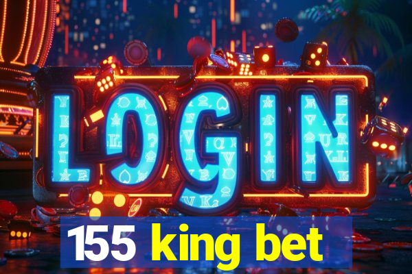 155 king bet