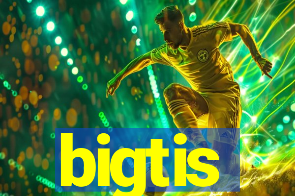 bigtis