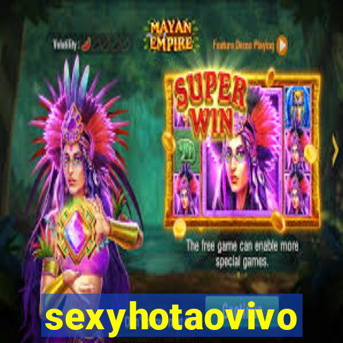 sexyhotaovivo