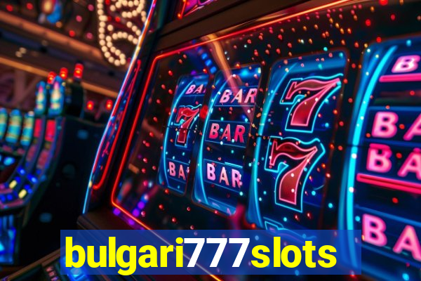 bulgari777slots.com