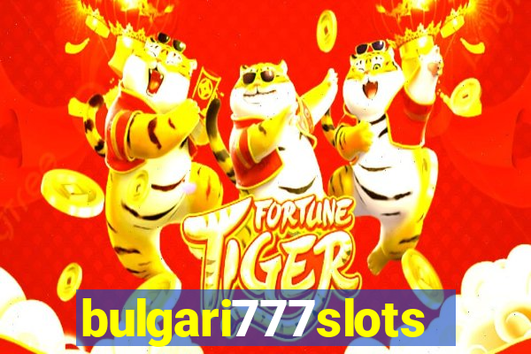 bulgari777slots.com